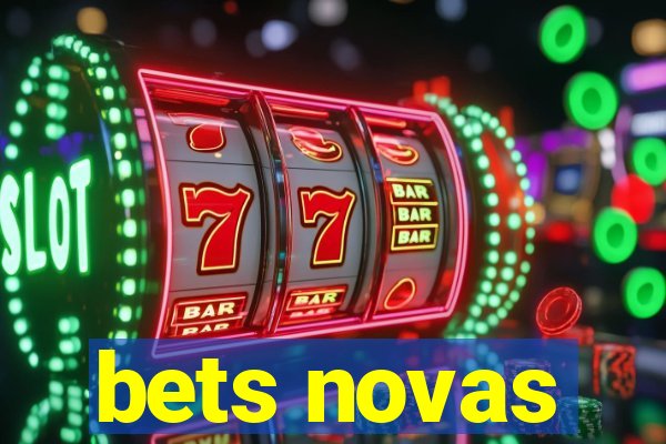 bets novas